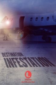 Destination: Infestation 2007 on netflix