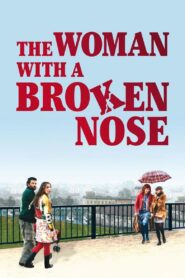The Woman with a Broken Nose 2010 on netflix