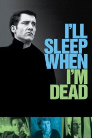I’ll Sleep When I’m Dead 2003 on netflix