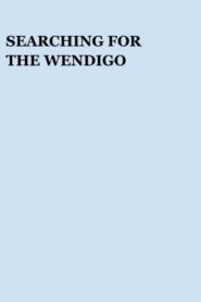 Searching for the Wendigo 2002 on netflix