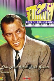 Ed Sullivan’s Rock & Roll Classics-Elvis & Other Rock Greats Vol. 4 2003 on netflix