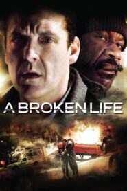 A Broken Life 2007 on netflix