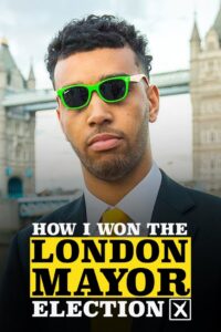 How I Won the London Mayor Election 2021 on netflix