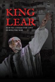 King Lear: How We Looked for Love During the War 2023 on netflix