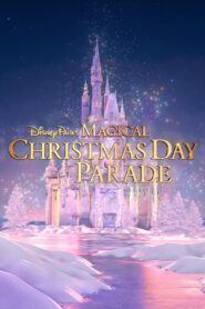 Disney Parks Magical Christmas Day Parade 2022 on netflix