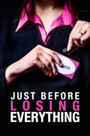 Just Before Losing Everything 2013 on netflix