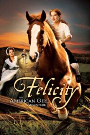Felicity: An American Girl Adventure 2005 on netflix