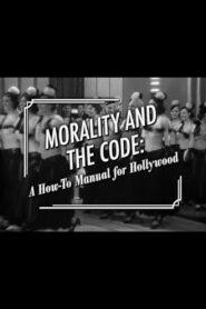 Morality and the Code: A How-to Manual for Hollywood 2006 on netflix