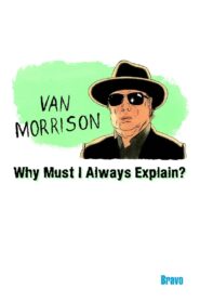 Van Morrison: Why Must I Always Explain 1995 on netflix