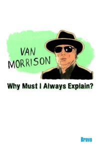 Van Morrison: Why Must I Always Explain 1995 on netflix