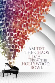 Amidst the Chaos – Live (Again) from the Hollywood Bowl 2021 on netflix