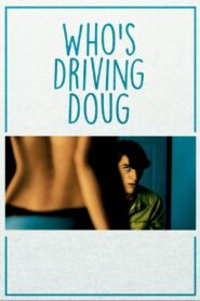 Who’s Driving Doug 2016 on netflix