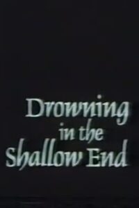 Drowning in the Shallow End 1990 on netflix