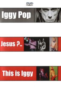 Iggy Pop: Jesus? This Is Iggy 1998 on netflix