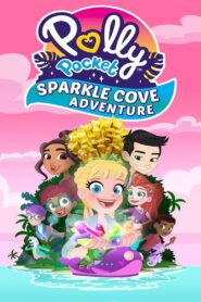 Polly Pocket Sparkle Cove Adventure 2023 on netflix