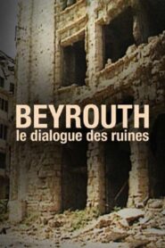 Beyrouth, Le Dialogue Des Ruines 1993 on netflix
