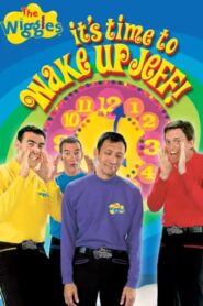 The Wiggles: It’s Time to Wake Up Jeff! 2006 on netflix