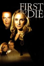 First to Die 2003 on netflix