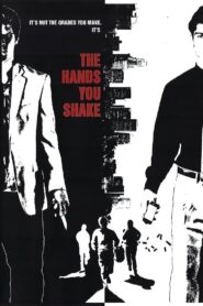 The Hands You Shake 2013 on netflix