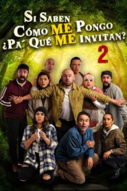 Si Saben Como me pongo Pa Que Me Invitan? 2 2022 on netflix
