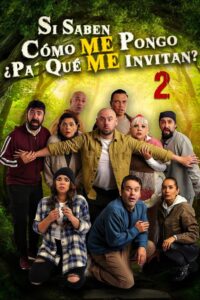 Si Saben Como me pongo Pa Que Me Invitan? 2 2022 on netflix