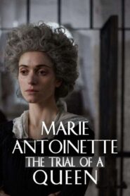 Marie Antoinette: The Trial of a Queen 2018 on netflix