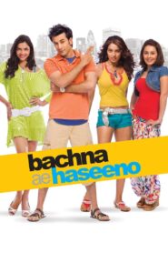 Bachna Ae Haseeno 2008 on netflix