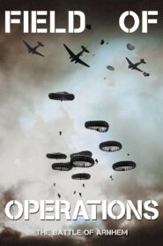 Field of Operations: The Battle of Arnhem 2020 on netflix