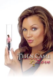 And Then Came Love 2007 on netflix