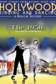 Hollywood Singing and Dancing: A Musical History – The 1950s: The Golden Era of the Musical 2009 on netflix