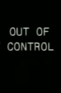 Out of Control 2002 on netflix