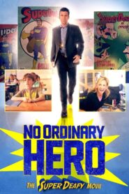 No Ordinary Hero: The SuperDeafy Movie 2013 on netflix