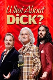What About Dick? 2012 on netflix