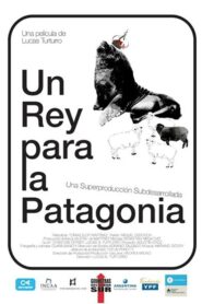 Un rey para la Patagonia 2011 on netflix