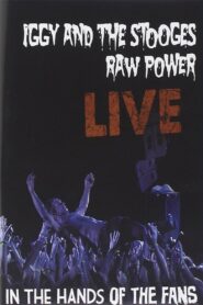 Iggy and the Stooges – Raw Power Live (In the Hands of the Fans) 2011 on netflix
