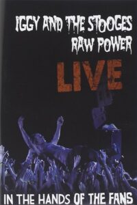 Iggy and the Stooges – Raw Power Live (In the Hands of the Fans) 2011 on netflix