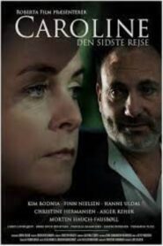 Caroline – den sidste rejse 2012 on netflix