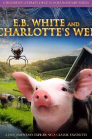 E.B. White And Charlotte’s Web 2023 on netflix