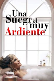 Sueños de pasión: Una suegra muy ardiente 2014 on netflix