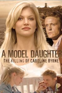 A Model Daughter: The Killing of Caroline Byrne 2011 on netflix