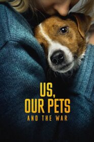 Us, Our Pets and the War 2024 on netflix