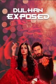 Dulhan Exposed 2021 on netflix