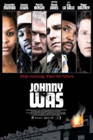 Johnny Was 2006 on netflix