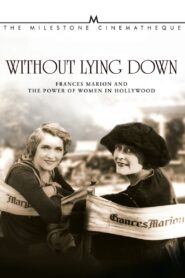 Without Lying Down: Frances Marion and the Power of Women in Hollywood 2000 on netflix