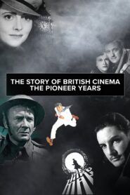 The Story of British Cinema: The Pioneer Years 2022 on netflix