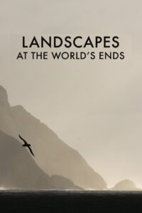 Landscapes at the World’s Ends 2010 on netflix