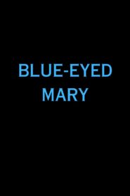 Blue-Eyed Mary 2009 on netflix