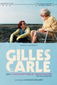 Gilles Carle ou l’indomptable imaginaire 2005 on netflix