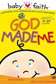 Baby Faith: God Made Me 2004 on netflix