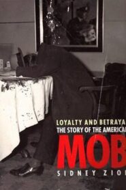 Loyalty & Betrayal: The Story of the American Mob 1994 on netflix